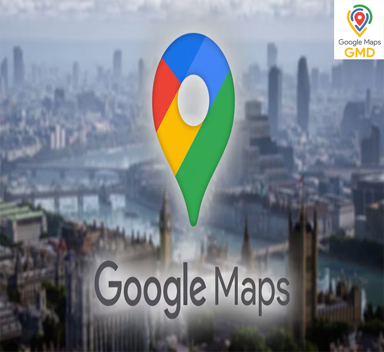 Tổng quan về Google Maps